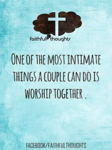B Intimacy is worshiping together