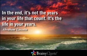 A - It is not the years that count - Lincoln